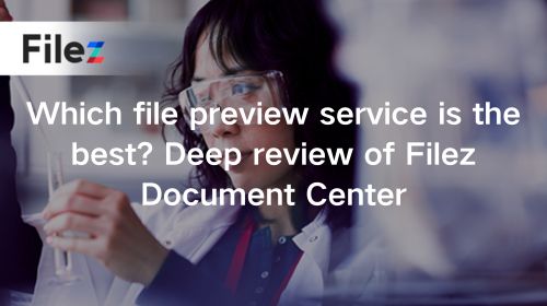 Which file preview service is the best? Deep review of Filez Document Center