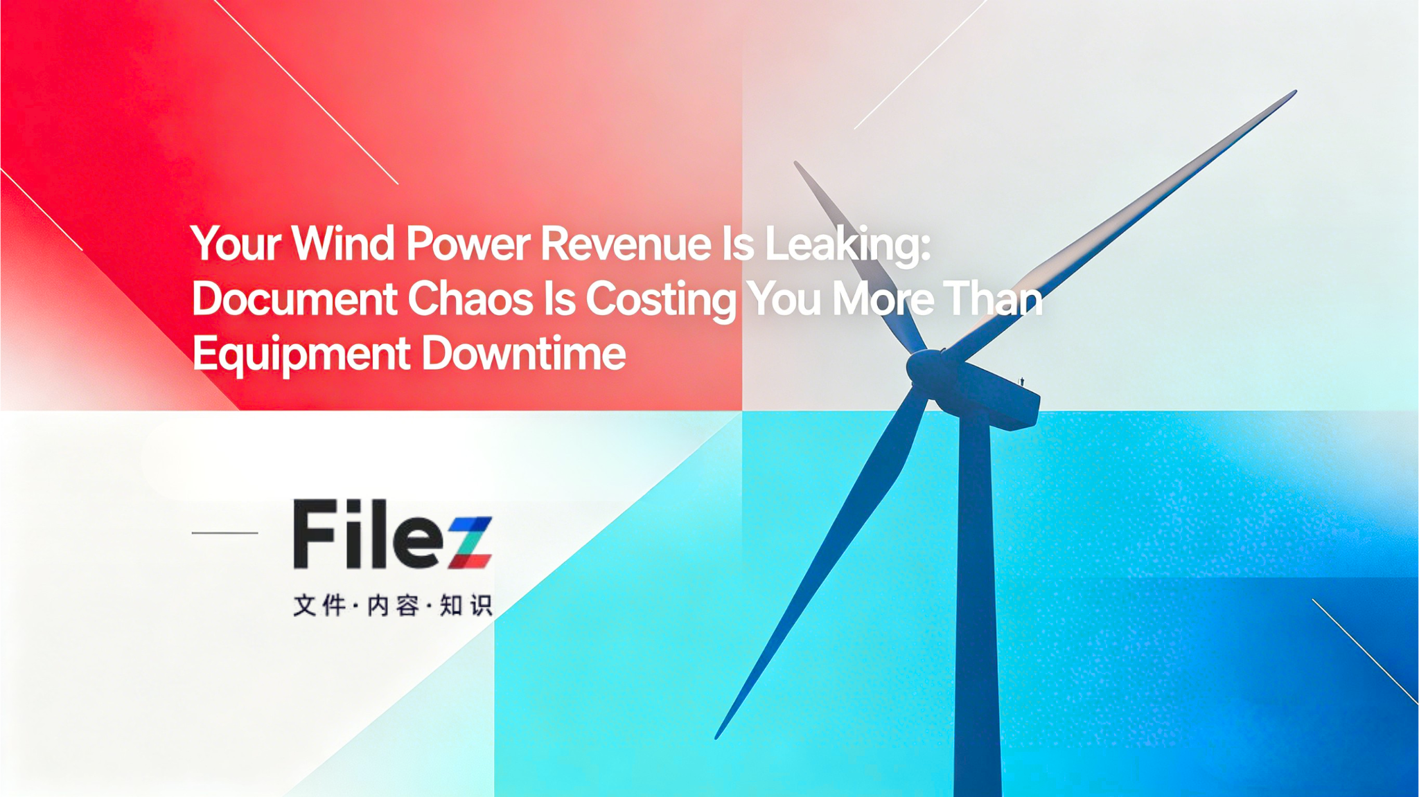 Your Wind Power Revenue Is Leaking: Document Chaos Is Costing You More Than Equipment Downtime