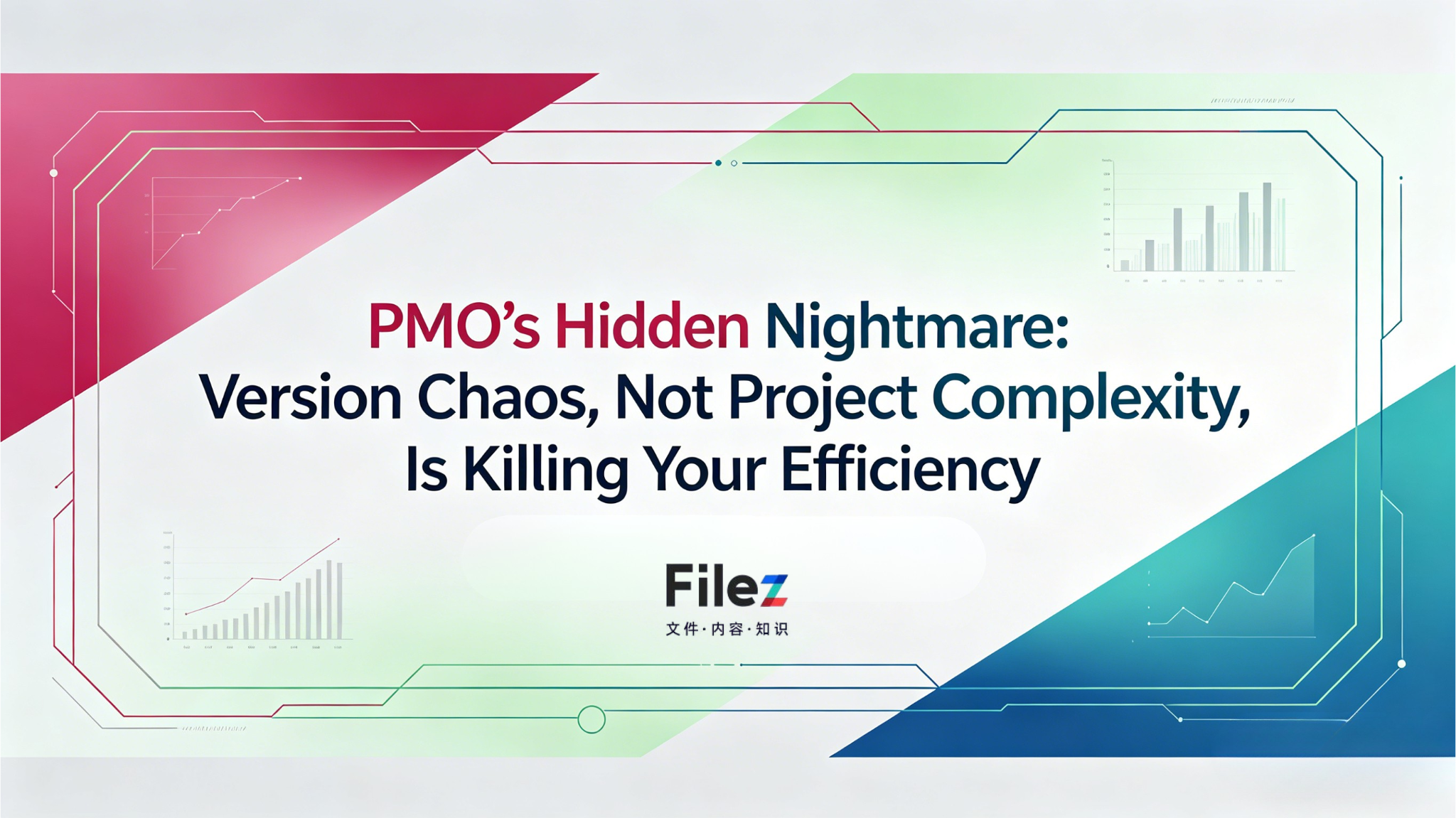 PMO’s Hidden Nightmare: Version Chaos, Not Project Complexity, Is Killing Your Efficiency