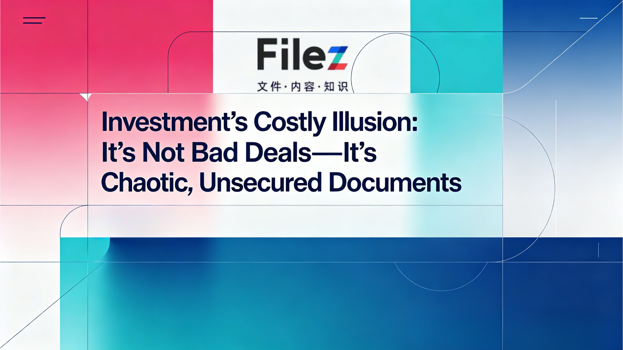 Investment’s Costly Illusion: It’s Not Bad Deals—It’s Chaotic, Unsecured Documents